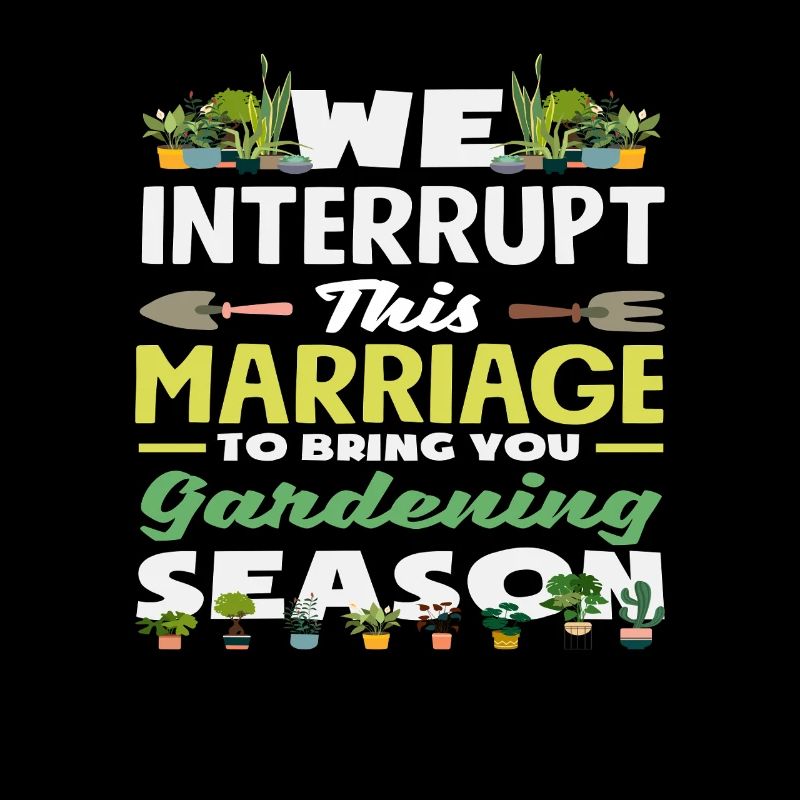 Nous interrompons ce mariage pour te donner du jardinage
