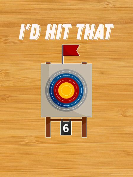 Archery I'd Hit That