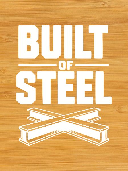 Built of Steel