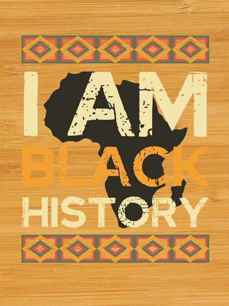 I Am Black History
