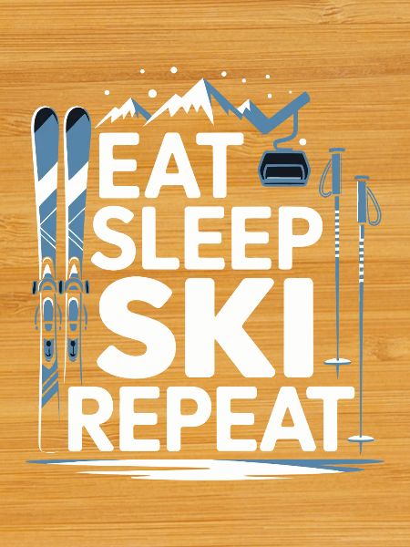 Eat Sleep Ski Repeat
