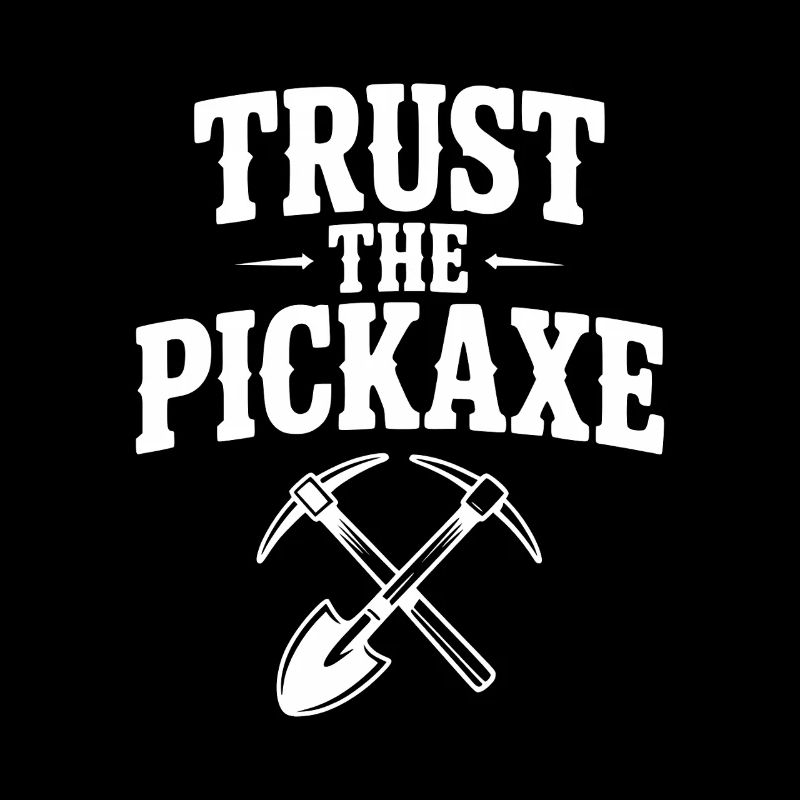 Faites confiance à la pioche