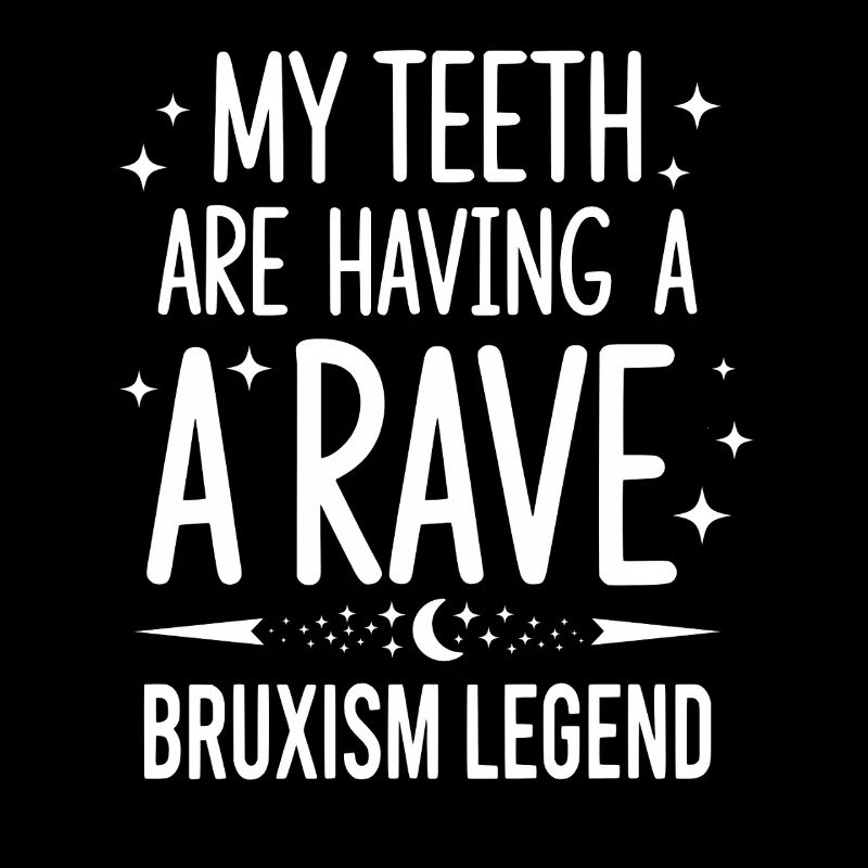 Bruxism Legend Teeth Grinding Rave Design