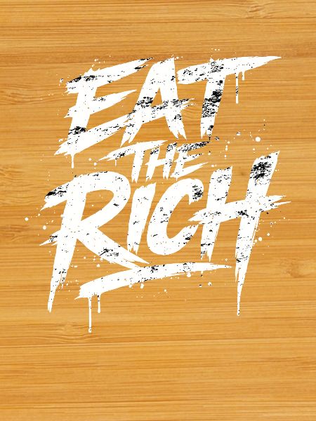 Eat the Rich Graffiti Slogan