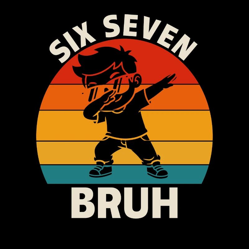 Six Seven Bruh Cool Retro Funny Saying