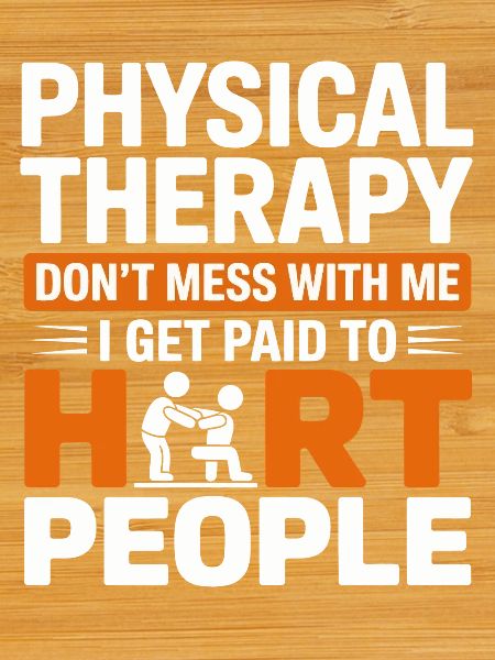 Physiotherapy Mutspruch – Hard Humor