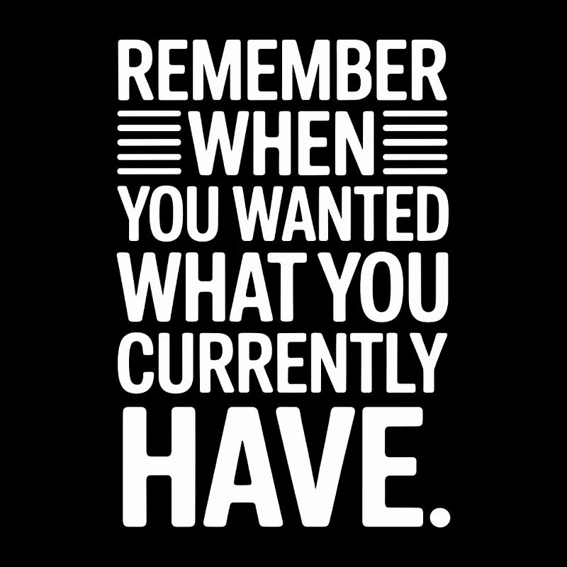 Remember When You Wanted Gratitude Mindfulness