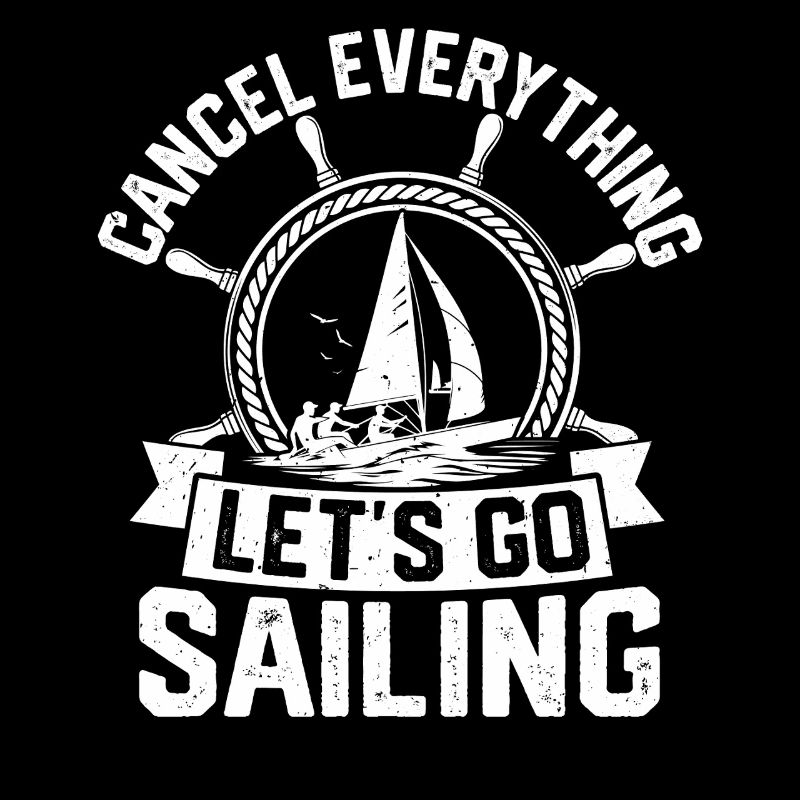 Cancel Everything Let's Go Sailing Sailor Sail Cap