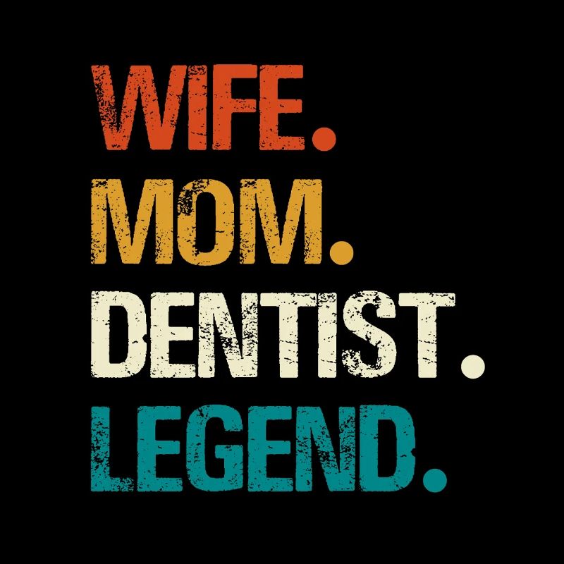 Wife Mom Dentist Legend Tea