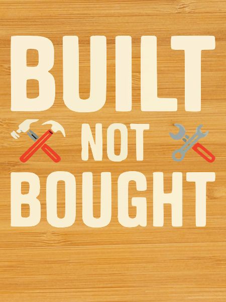 Built Not Bought Maker Statement