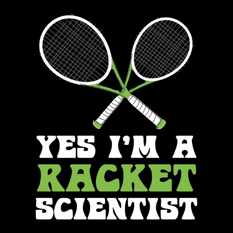 Racket Scientist Saying