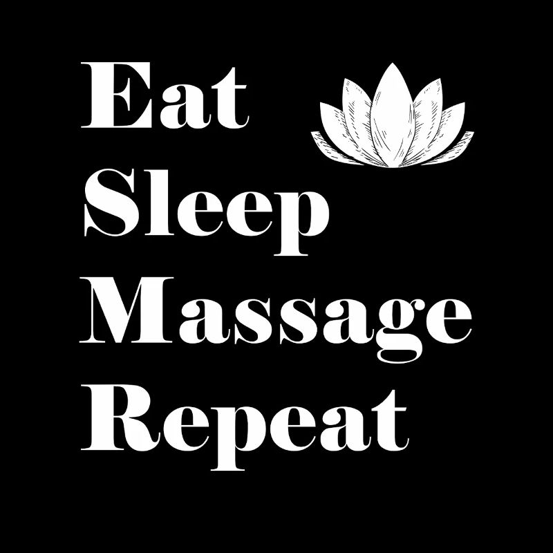Eat Sleep Massage Repeat