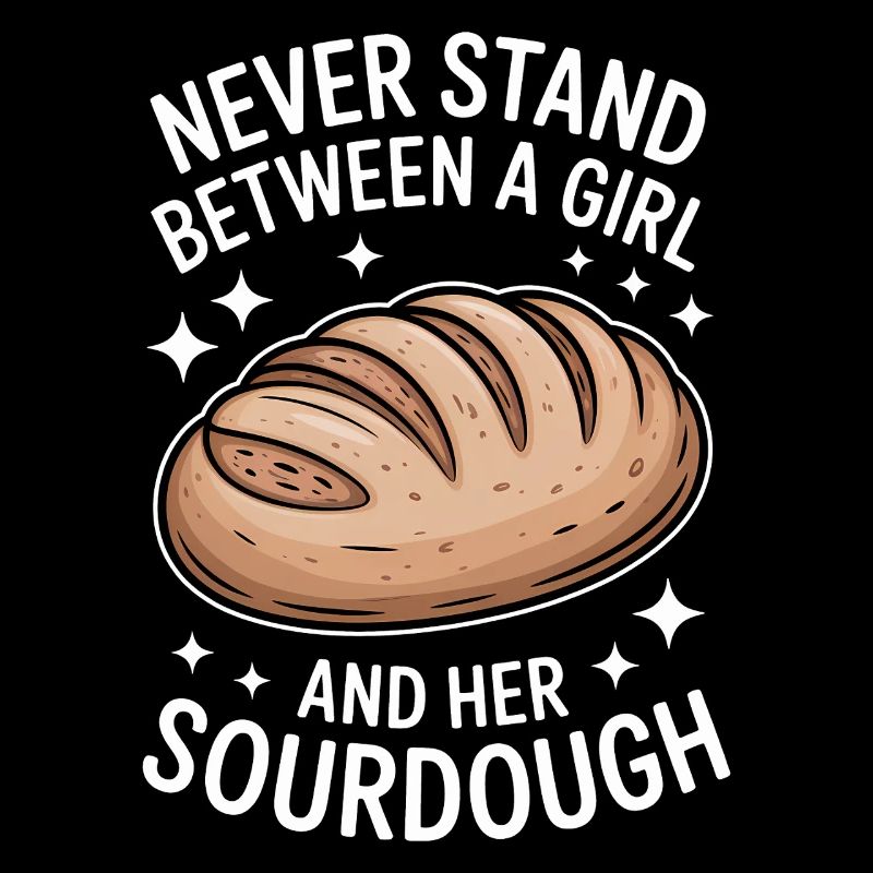 Sourdough Sayings Bread Funny Sourdough Gift