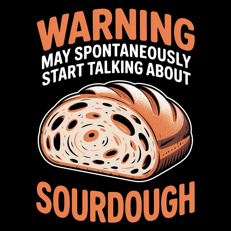 Sourdough Sayings Bread Funny Sourdough Gift