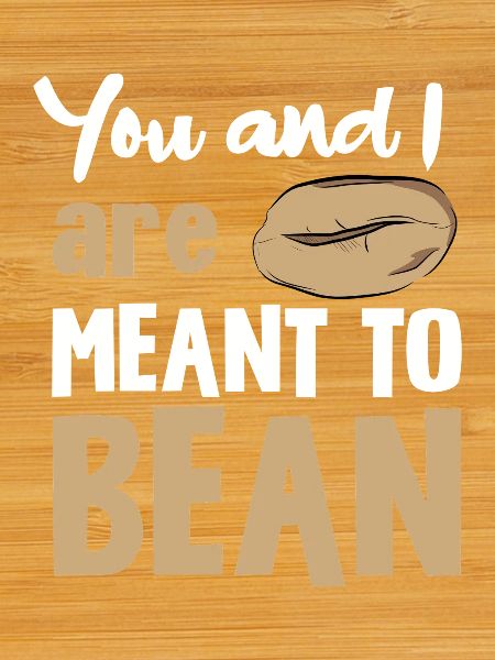 You and Me: Bean Saying