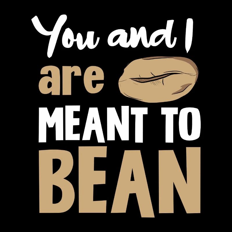 You and Me: Bean Saying