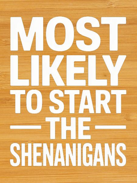 Most Likely Shenanigans