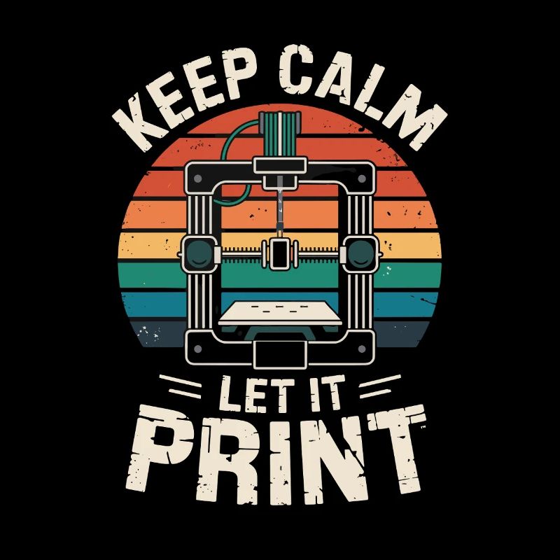  Keep Calm Let It Print 3D Drucker Spruch Retro