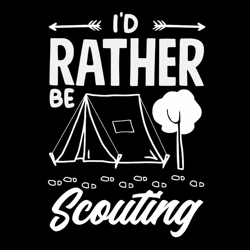 I'd rather be a scout Boy Scout camp