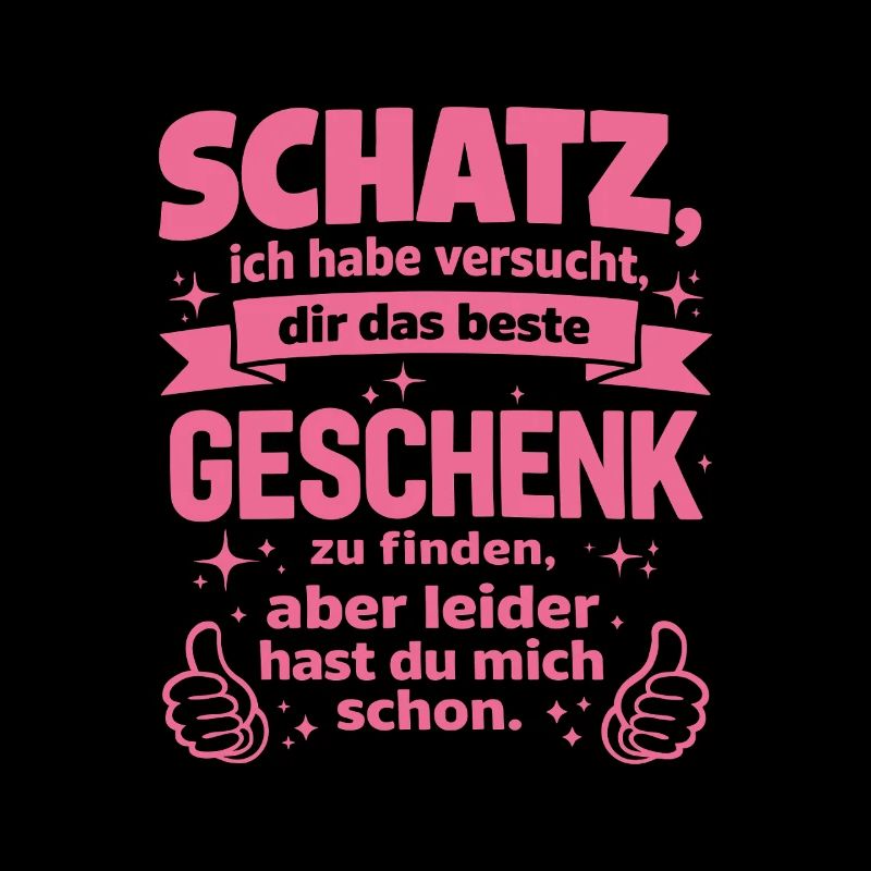 Schatz, das beste Geschenk Spruch Pink