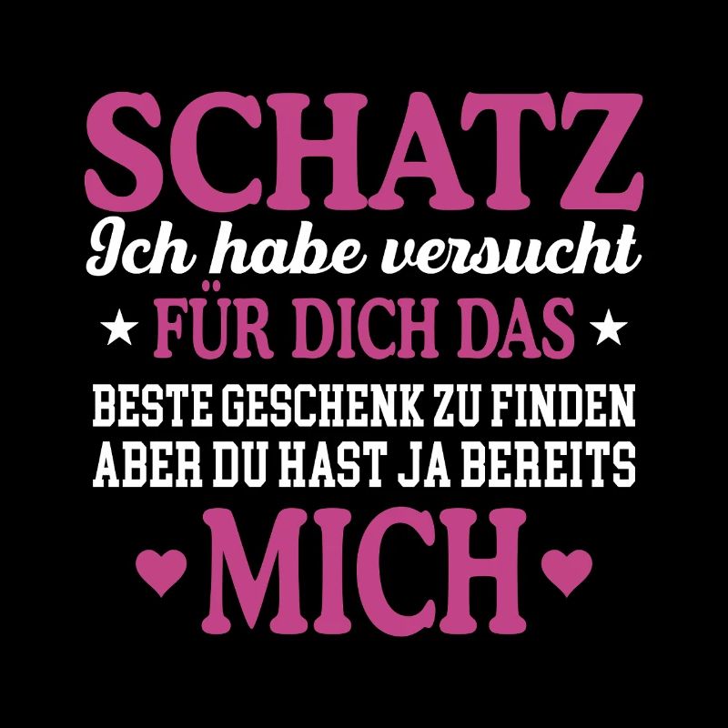 Schatz ich habe versucht das perfekte Geschenk