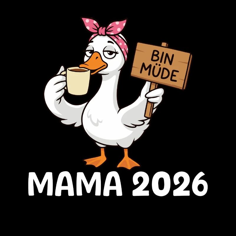 Mama 2026 Bin Müde Gans Kaffee Geschenk