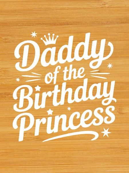 Daddy of the Birthday Princess
