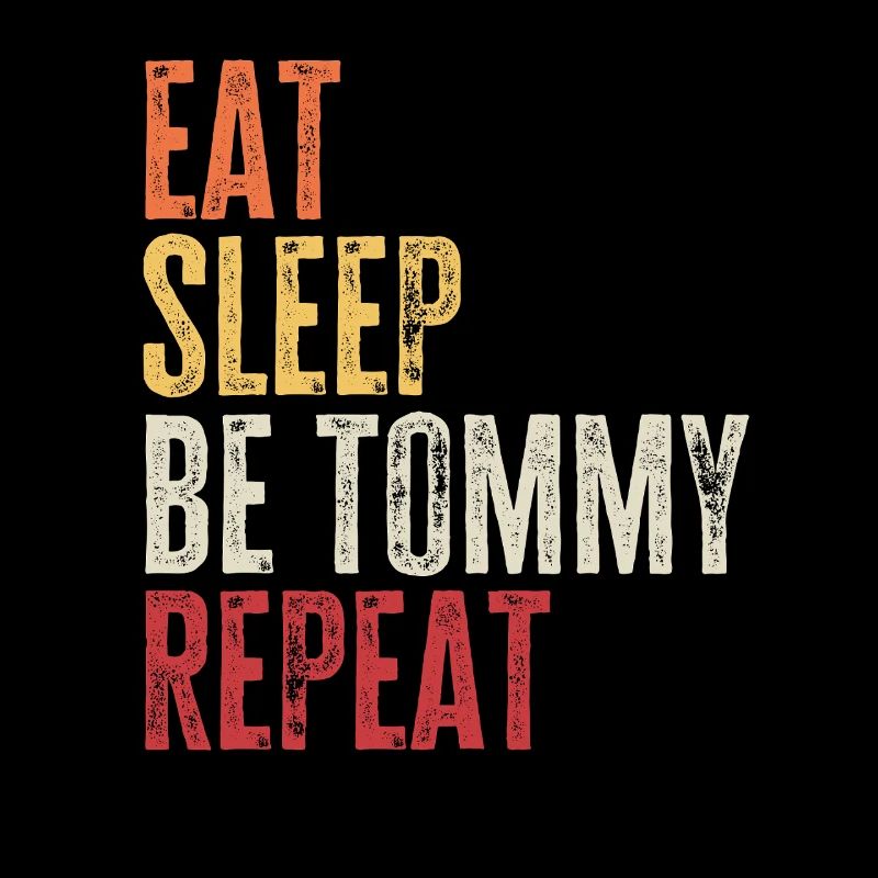 Eat Sleep Be Tommy Repeat Retro Name