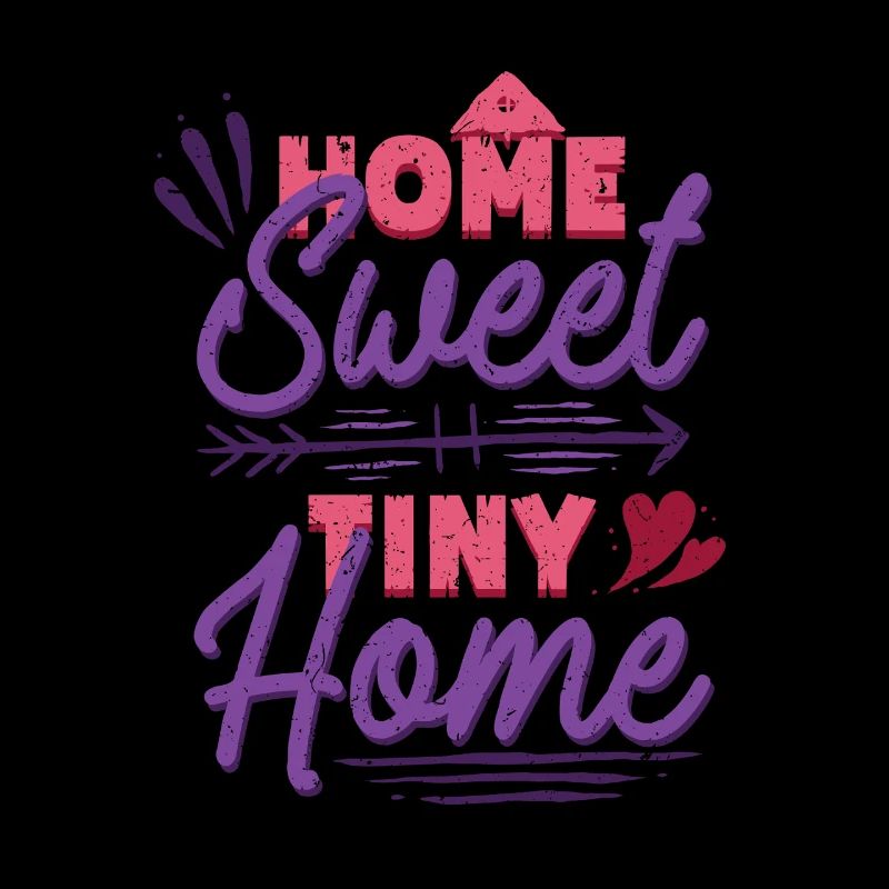 Tiny House Home Sweet Tiny Home