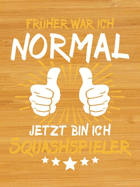 Squashspieler Spruch