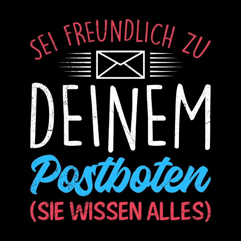 Briefträger SEI FREUNDLICH ZU DEINEM POSTBOTEN
