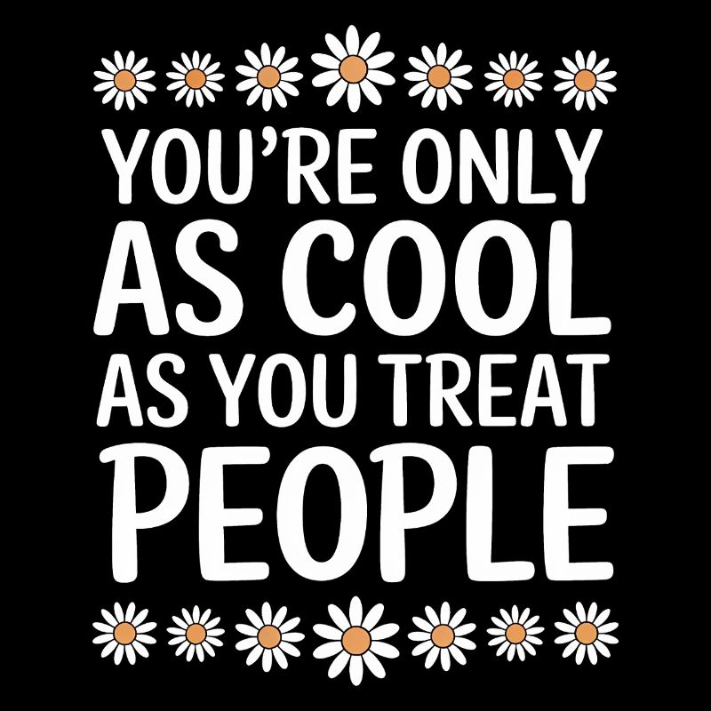 Saying Statement Respect Kindness Gift