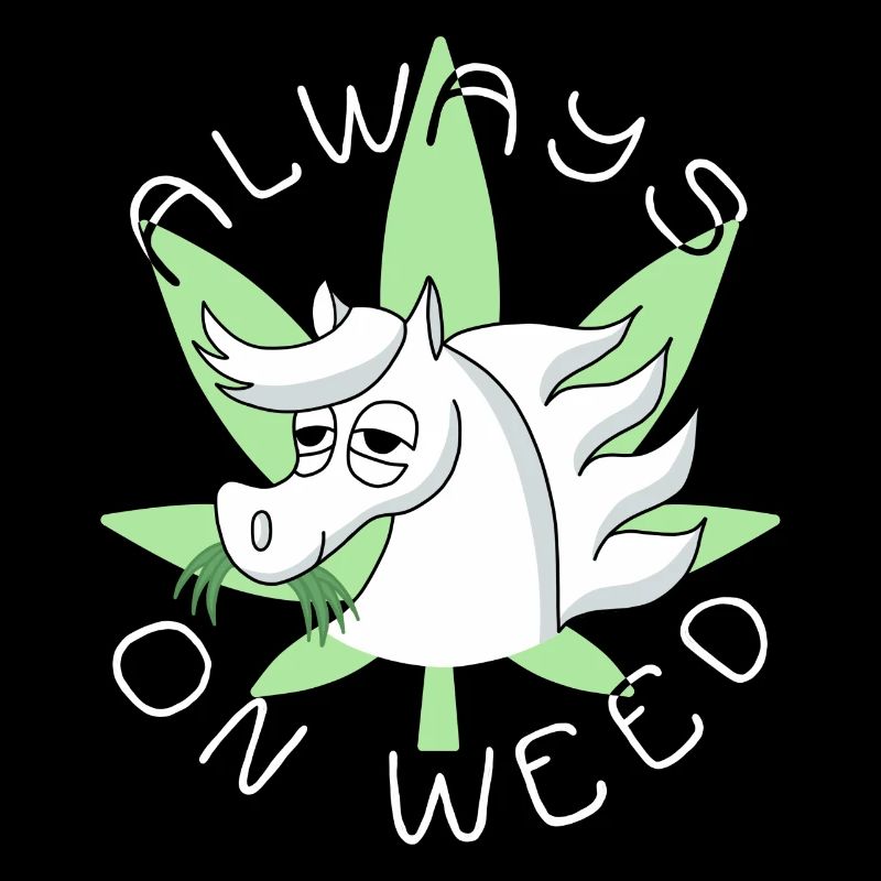 Always on weed