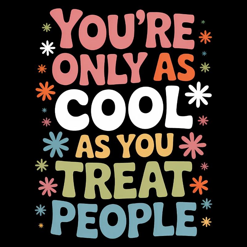 Saying Statement Respect Kindness Gift