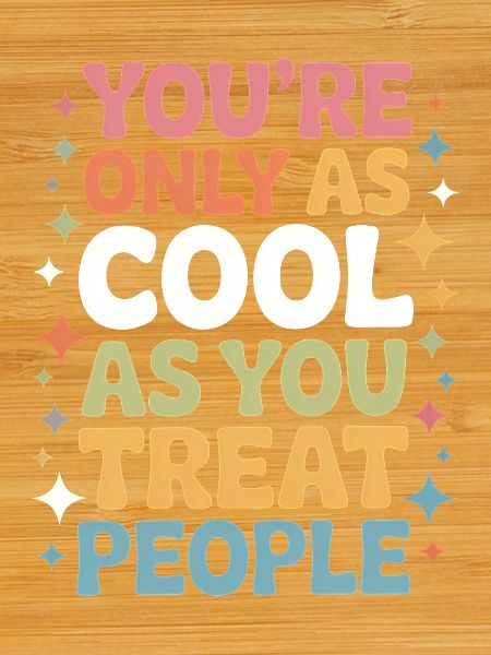 Saying Statement Respect Kindness Gift
