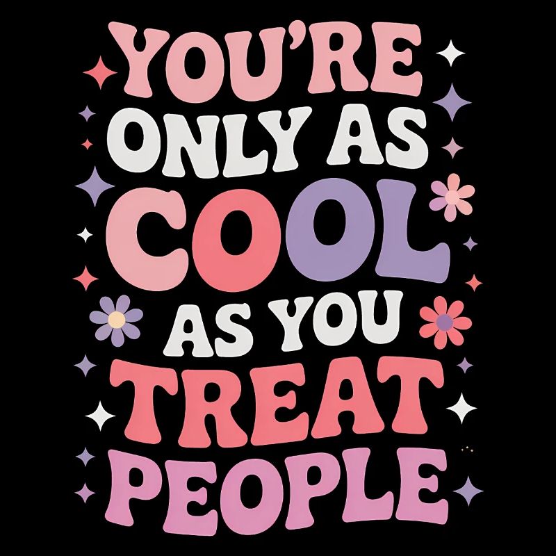 Saying Statement Respect Kindness Gift