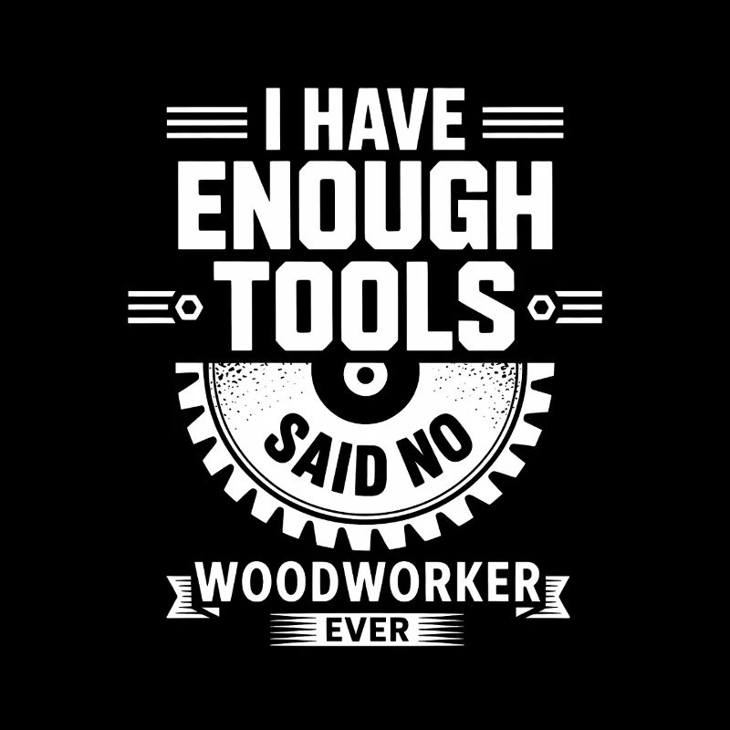 Woodworker Irony: Enough Tools