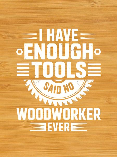 J’ai assez d’outils, menuisier