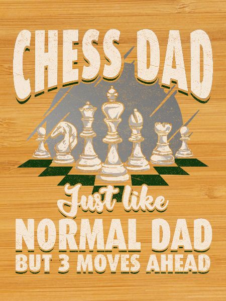 Chess Daddy: 3 moves ahead