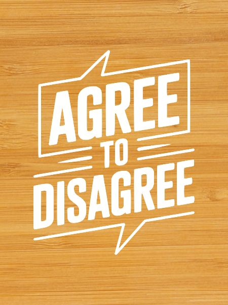Agree to Disagree