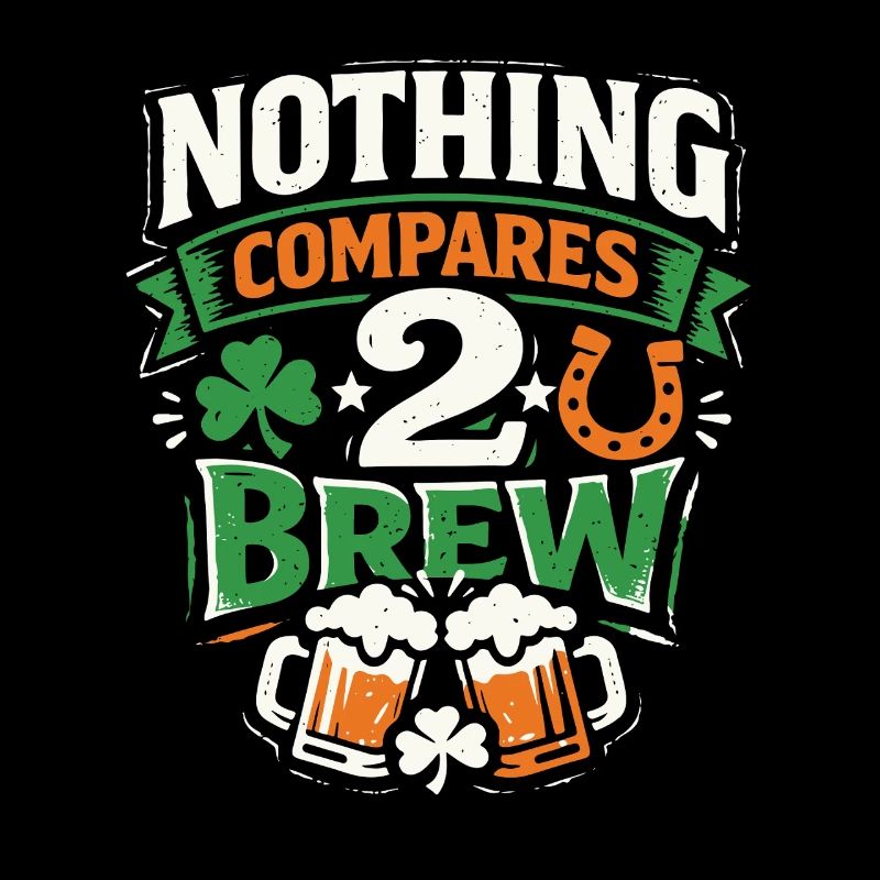 Nothing Compares 2 Brew | St Patrick''s Day
