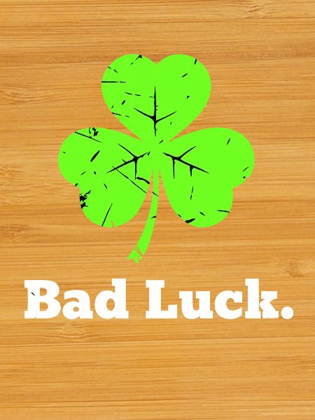Bad Luck Shamrock Funny
