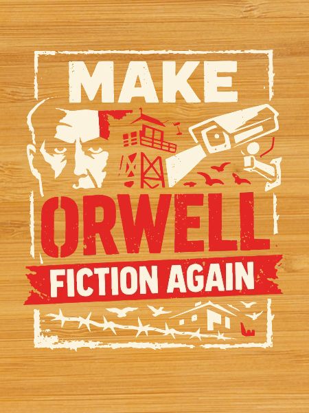 Make Orwell Fiction Again