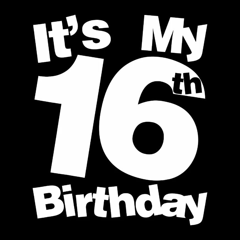 Its My 16th Birthday