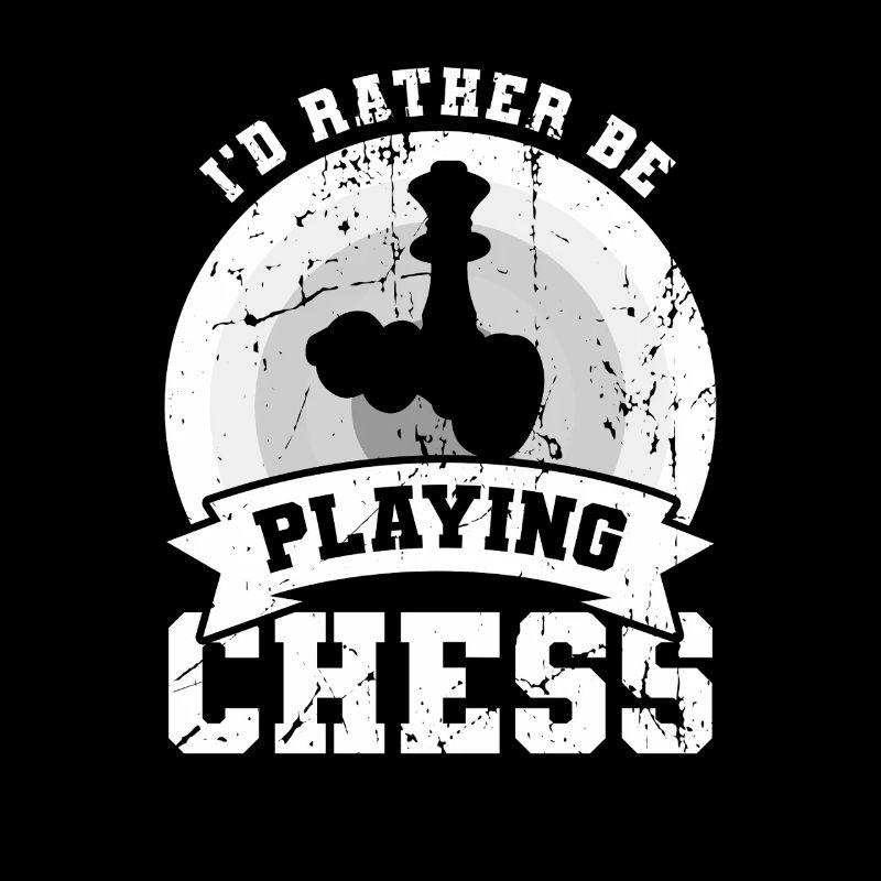 I'd rather play chess