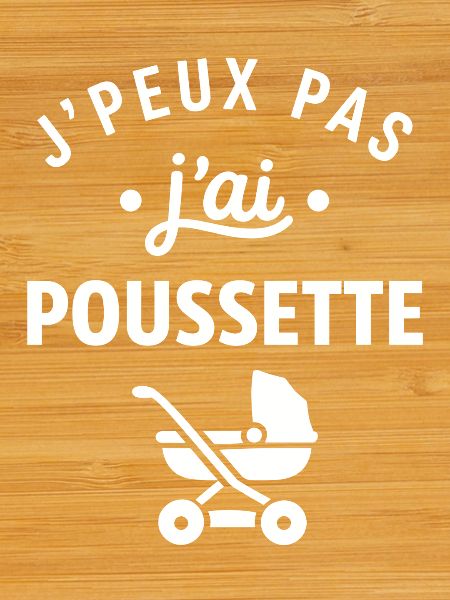J'peux pas j'ai poussette