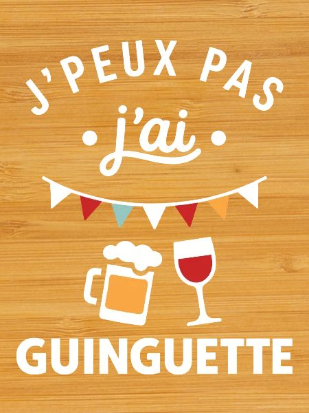 J'peux pas j'ai guinguette