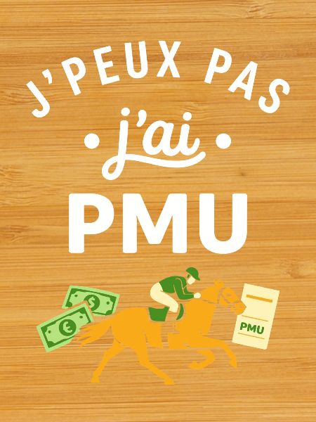 J’peux pas j’ai PMU