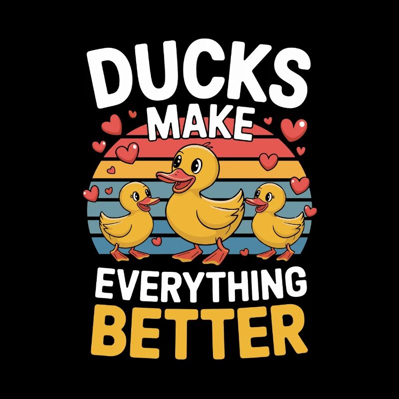  Ducks Make Everything Better Lustige Enten
