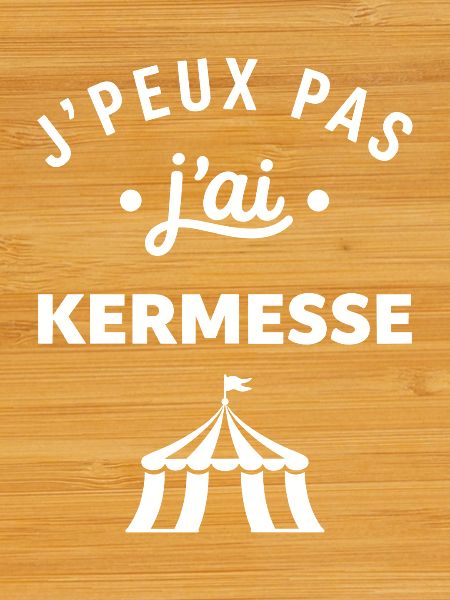 J'peux pas j'ai kermesse